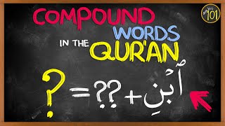 How to understand COMPOUND WORDS in the Quran | Arabic101