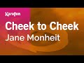 Cheek to Cheek - Jane Monheit | Karaoke Version | KaraFun