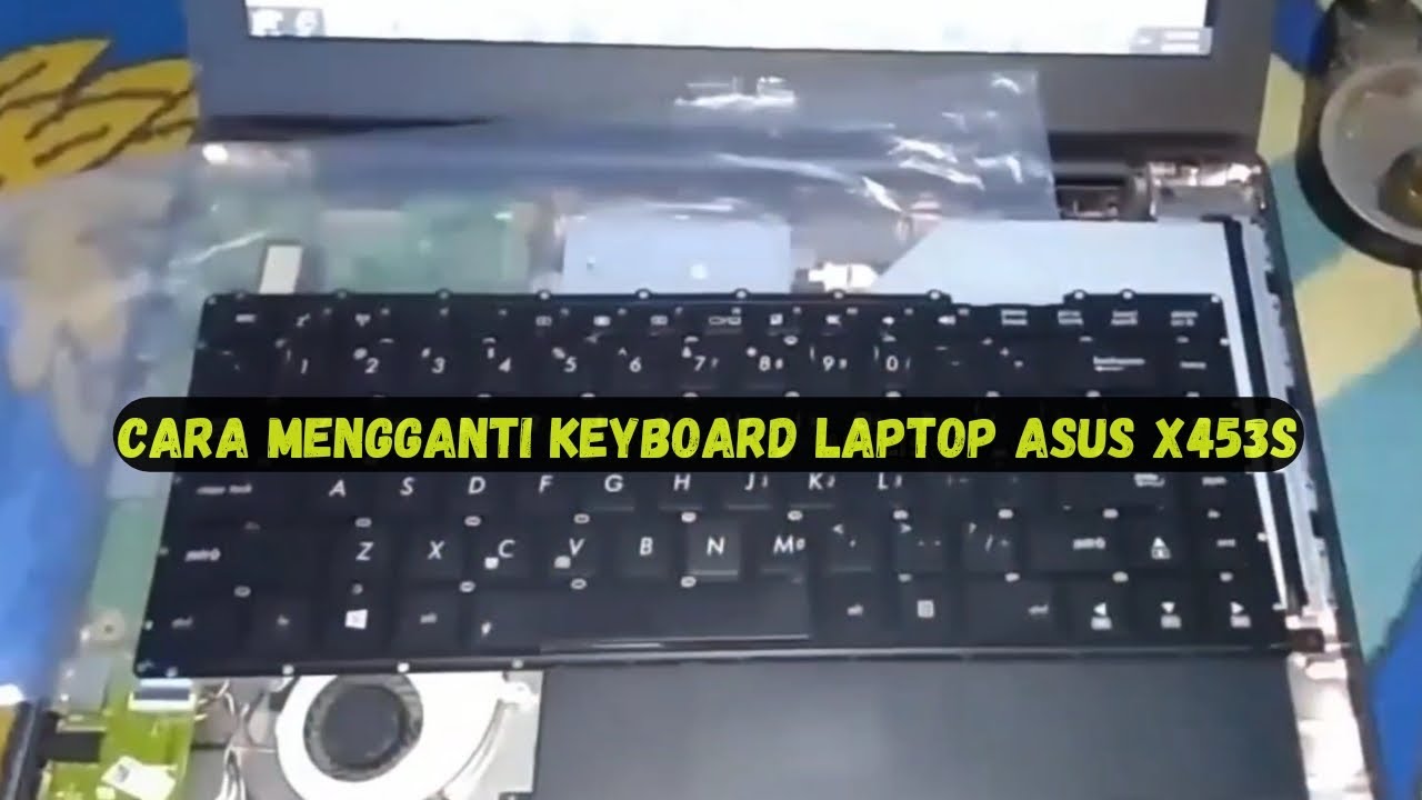 Cara Mengganti Keyboard Laptop Asus X453S - YouTube