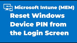 33. How to Reset Windows Device PIN from the Login Screen | Intune