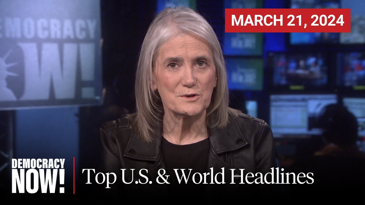 Top U S World Headlines March 21 2024 Youtube