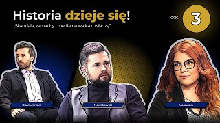 Historia dzieje się! Odc. 3 - Skandale, zamachy i medialna walka o władzę