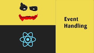 ReactJS Tutorial #9 Event Handling