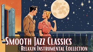 Smooth Jazz Classics | Relaxing Instrumental Collection [Instrumental Jazz, Jazz Hits]