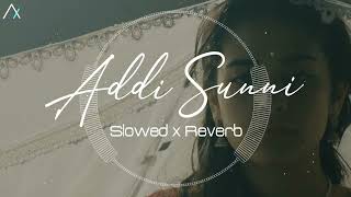 Addi Sunni (Karan Aujla) - Slowed Reverb
