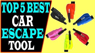 Top 5 Best Car Escape Tools Review 2023