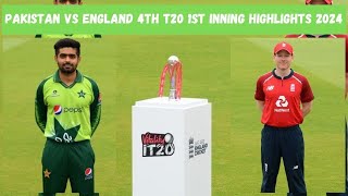 Pakistan vs England 4th T20 1st Inning Highlights 2024