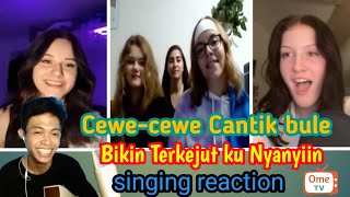 Cewe_Cewe cantik bule bikin terkejut ku nyanyiin/singing reaction #ometvinternasional