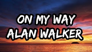 Alan Walker | On My Way | Sabrina Carpenter | Farruko | Lyrics