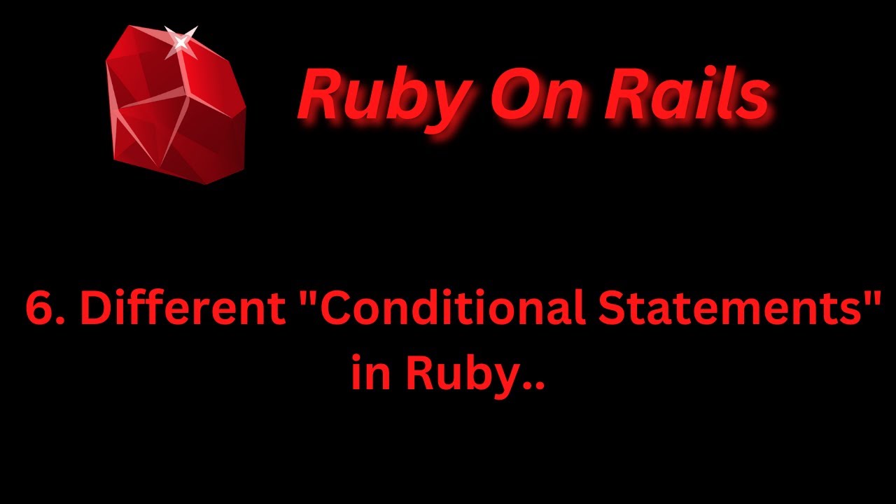Different Types Of Conditional Statements In Ruby Youtube