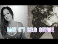 Rebecca & Anthony Lazaro - Baby it's Cold Outside ❄️ (Cover) ☃️