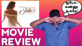 Julie 2 Tamil Movie Review | Raai Laxmi | Deepak Shidasani | Vijay Nair | Pahlaj Nihalani