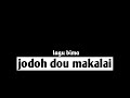 Lagu bima (jodoh dou makalai)🙁🙁 lirik 