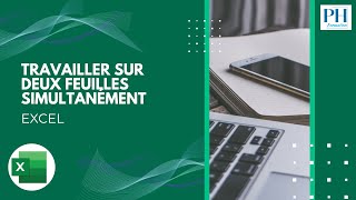 Excel - Travailler sur deux feuilles simultanément