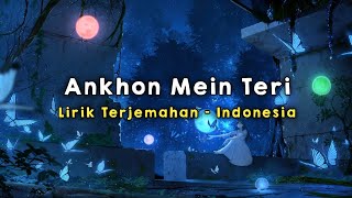 Ankhon Mein Teri | Om Shanti Om | Lirik - Terjemahan Indonesia