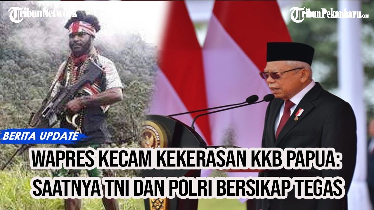 Wapres Ma'ruf Geram Dengan Tindakan KKB, Minta TNI Dan Polri Bertindak ...