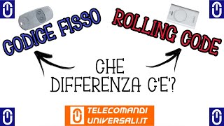 CHE DIFFERENZA C'E' TRA CODICE FISSO E ROLLING CODE?