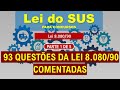 93 Questões comentadas da Lei do SUS (Lei 8.080/90) - (parte 1 de 5) - Questão 1 a 21