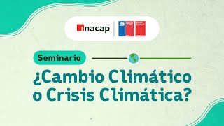 Seminario: ¿Cambio Climático o Crisis Climática?