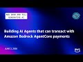Building AI Agents that can transact with Amazon Bedrock AgentCore payments | AWS Show and Tell