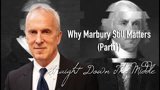 Straight Down The Middle: Marbury v. Madison (The Basics)