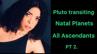 Pluto transiting over Planets . All Ascendants