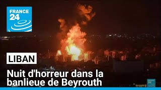 Guerre au Liban : nuit d'horreur à Beyrouth • FRANCE 24