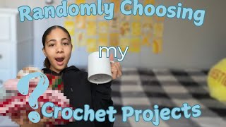 Randomly Picking My Crochet Projects | Crochet Challenge