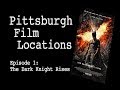 Pittsburgh Film Locations Episode 1: The Dark Knight Rises