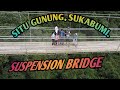 SITU GUNUNG, SUSPENSION BRIDGE, SUKABUMI WEST JAVA (DRONE VIEW)