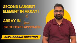 Second Largest Element in Array (Brute Force) | Java | Easy Explanation 🔥