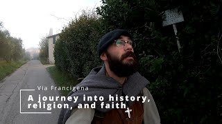 Via Francigena - A journey into history, religion, and faith. When in Rome...