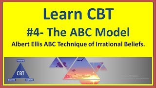 Learn CBT - Albert Ellis ABC Model of Irrational Belief