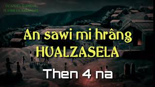 PASALTHA HUALZASELA (Then 4 na) Ziaktu: Muantea Khiangte