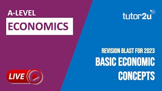 Basic Economic Concepts | A Level Economics Revision Blast for 2023 Exams