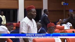 Senate Minority: Rowdy Session As Moro, Osita Makes Leadership