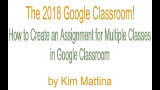 How to Create an Assignment for Multiple Classes in Google Classroom