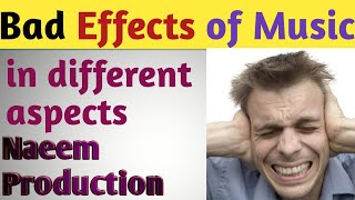 Bad Effects of Music | موسیقی کے برے اثرات | संगीत के बुरे प्रभाव