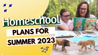 Summer Homeschool Plans for 2023 + Why We Homeschool Year Round | Homeschool Show & Tell Series