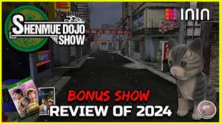 Shenmue Dojo Show - Bonus Show - End Of Year Review 2024 and Hopes for 2025 - Shenmue Dojo