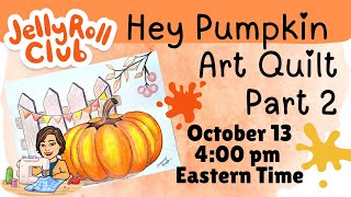 Hey pumpkin Art Quilt using Inktense Ink Pencils  PART 2  ***Free Pattern***