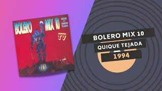 BOLERO MIX 10 🦾 | Long Mix | Quique Tejada