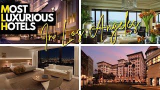 Inside the 10 Most Luxurious Hotels in Los Angeles