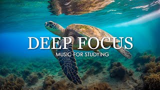 Deep Focus Music To Improve Concentration - 12 Hours of Ambient Study Music to Concentrate #457