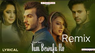 Tum Bewafa Ho Song Remix || Payal Dev Ft. Stebin Ben || Arjun Bijlani || Nia Sharma || D Town Music