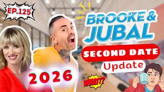 Brooke And Jubal Second Date Update | EP.125 | Dates That Never Got Another Chance