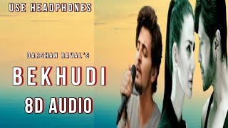 Bekhudi (8D Audio)Darshan Raval,Aditi Singh Sharma | Himesh Reshammiya | 8d song | Bekhudi 8d song 🎧