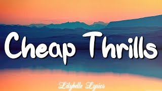 Sia - Cheap Thrills (feat. Sean Paul) (Lyrics) | Lilybelle Lyrics