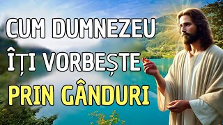 DESCOPERĂ CUM ÎȚI VORBEȘTE DUMNEZEU PRIN GÂNDURI – NU IGNORA