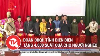 Đoàn ĐBQH tỉnh Điện Biên tặng 4.000 suất quà cho người nghèo | Truyền hình Quốc hội Việt Nam